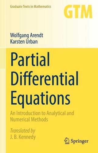 Partial Differential Equations: An Introduction to Analytical and Numerical Methods: 294 (Graduate Texts in Mathematics, 294)