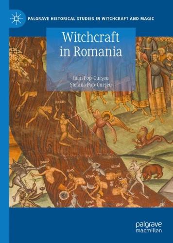 Witchcraft in Romania (Palgrave Historical Studies in Witchcraft and Magic)