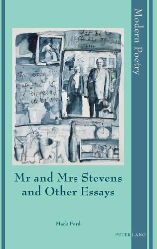 Mr and Mrs Stevens and Other Essays (4) (Modern Poetry)