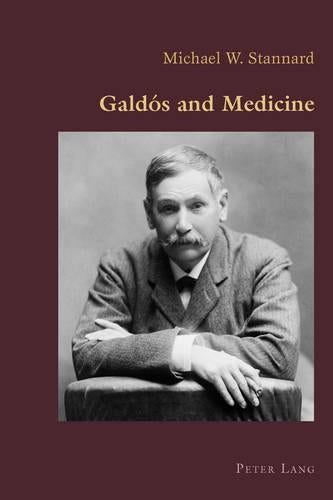 Gald�s and Medicine: 66 (Hispanic Studies: Culture and Ideas)