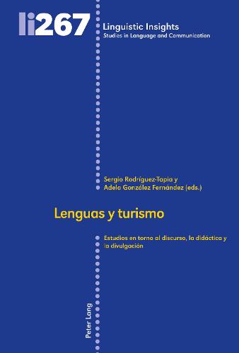 Lenguas y turismo; Estudios en torno al discurso, la did�ctica y la divulgaci�n (267) (Linguistic Insights)