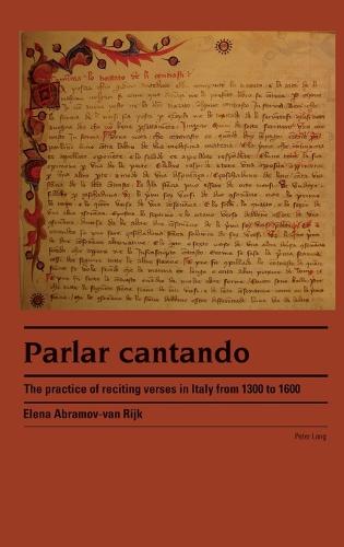 Parlar cantando; The practice of reciting verses in Italy from 1300 to 1600