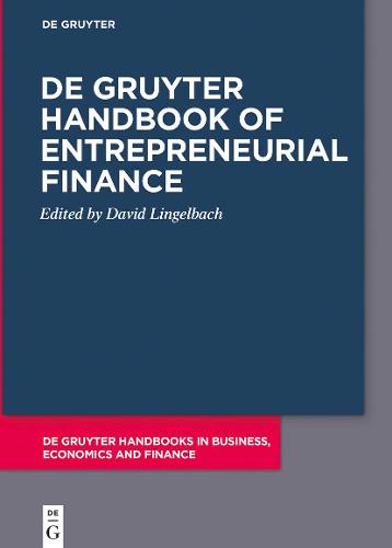 De Gruyter Handbook of Entrepreneurial Finance (De Gruyter Handbooks in Business, Economics and Finance)