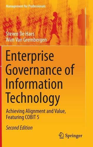 Enterprise Governance of Information Technology: Achieving Alignment and Value, Featuring COBIT 5 (Management for Professionals)