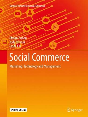 Social Commerce: Marketing, Technology and Management (Springer Texts in Business and Economics)