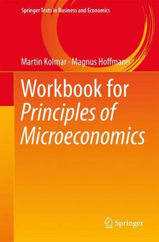 Workbook for Principles of Microeconomics (Springer Texts in Business and Economics)