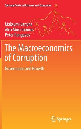 The Macroeconomics of Corruption: Governance and Growth (Springer Texts in Business and Economics)