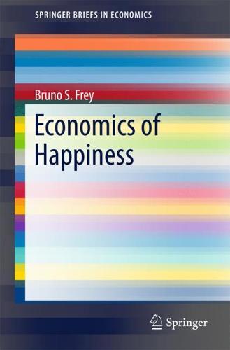 Economics of Happiness (SpringerBriefs in Economics)