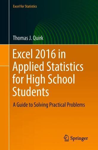 Excel 2016 in Applied Statistics for High School Students: A Guide to Solving Practical Problems (Excel for Statistics)