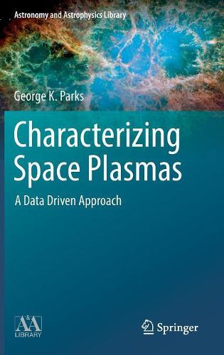 Characterizing Space Plasmas: A Data Driven Approach (Astronomy and Astrophysics Library)