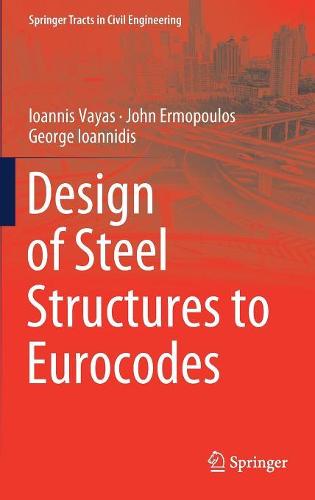Design of Steel Structures to Eurocodes (Springer Tracts in Civil Engineering)