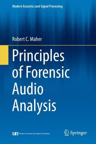 Principles of Forensic Audio Analysis (Modern Acoustics and Signal Processing)