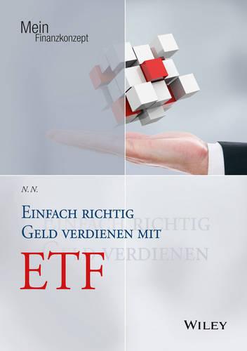 Einfach richtig Geld verdienen mit ETFs (Mein Finanzkonzept)