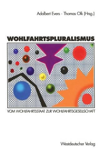 Wohlfahrtspluralismus: Vom Wohlfahrtsstaat zur Wohlfahrtsgesellschaft (German Edition)