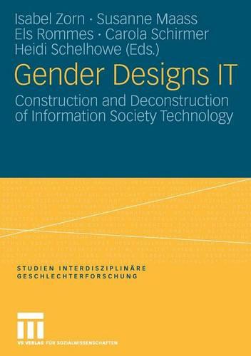 Gender Designs IT (Studien Interdisziplinäre Geschlechterforschung)
