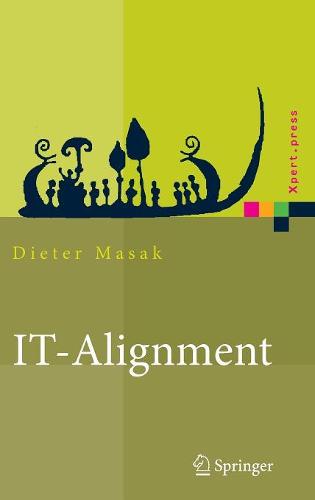 It-Alignment: It-Architektur Und Organisation (Xpert.Press)
