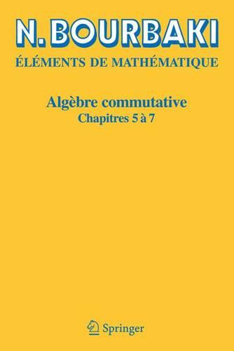 Algebre commutative: Chapitres 5 a 7 (French Edition)