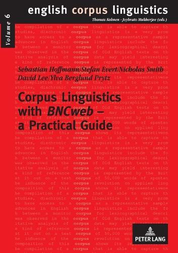 Corpus Linguistics with BNCweb - a Practical Guide (English Corpus Linguistics)