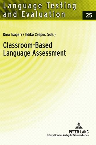 Classroom-Based Language Assessment (Language Testing and Evaluation)