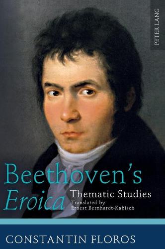 Beethoven's Eroica; Thematic Studies. Translated by Ernest Bernhardt-Kabisch