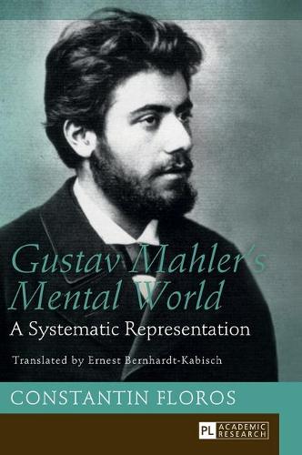 Gustav Mahler's Mental World; A Systematic Representation. Translated by Ernest Bernhardt-Kabisch