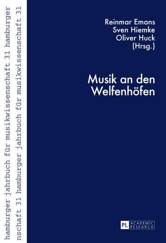Musik an Den Welfenhoefen (Hamburger Jahrbuch Fuer Musikwissenschaft)