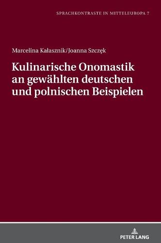 Kulinarische Onomastik an gewählten deutschen und polnischen Beispielen (7) (Sprachkontraste in Mitteleuropa)