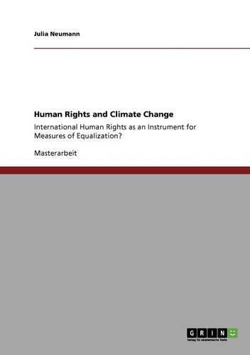 Human Rights and Climate Change: International Human Rights as an Instrument for Measures of Equalization?