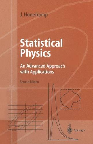 Statistical Physics: An Advanced Approach with Applications. Web-enhanced with Problems and Solutions (Advanced Texts in Physics)