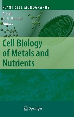 Cell Biology of Metals and Nutrients: 17 (Plant Cell Monographs, 17)