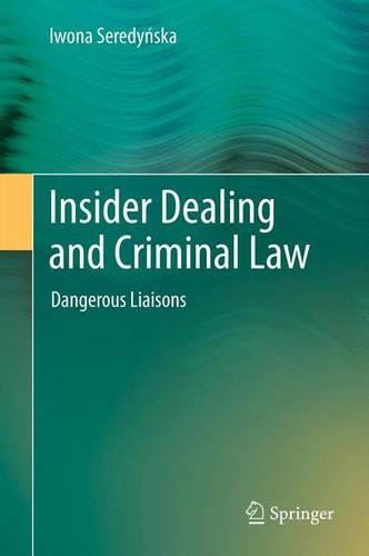 Insider Dealing and Criminal Law: Dangerous Liaisons