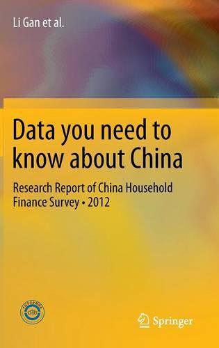 Data You Need to Know about China: Research Report of China Household Finance Survey 2012