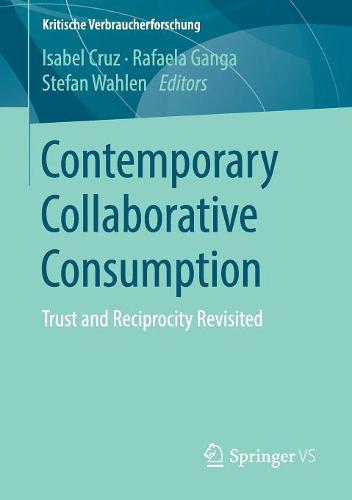 Contemporary Collaborative Consumption: Trust and Reciprocity Revisited (Kritische Verbraucherforschung)