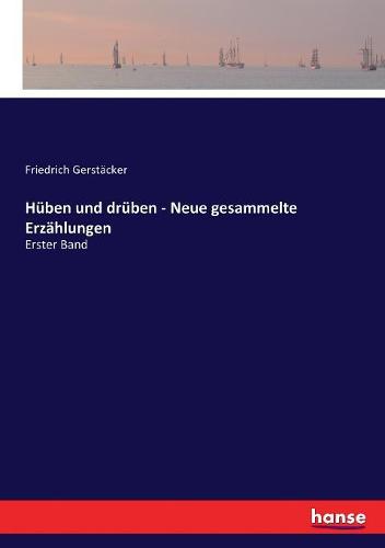 Hüben und drüben - Neue gesammelte Erzählungen: Erster Band