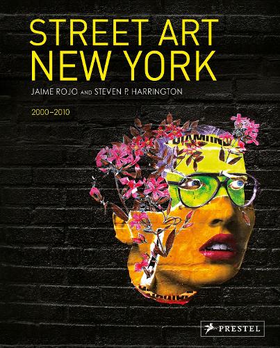 Street Art New York 2000-2010: Revised, Updated & Expanded