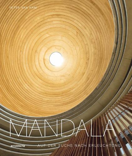 Mandala � Auf der Suche nach Erleuchtung: Heilige Geometrie in den spirituellen K�nsten der Welt
