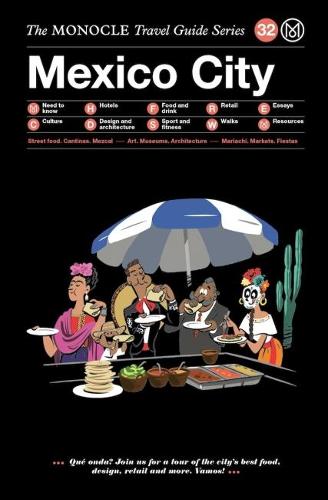 Mexico City. The Monocle Travel Guide Series