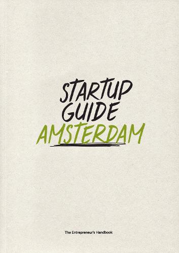 Startup Guide Amsterdam - The Entrepreneur's Handbook