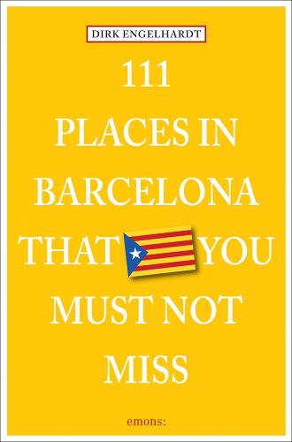 111 Places in Barcelona That You Must Not Miss (111 Places/Shops)