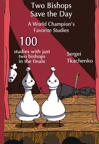 Two Bishops Save the Day: A World Champion�s Favorite Studies: 9