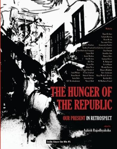 The Hunger of the Republic – Our Present in Retrospect (India Since the 90s)