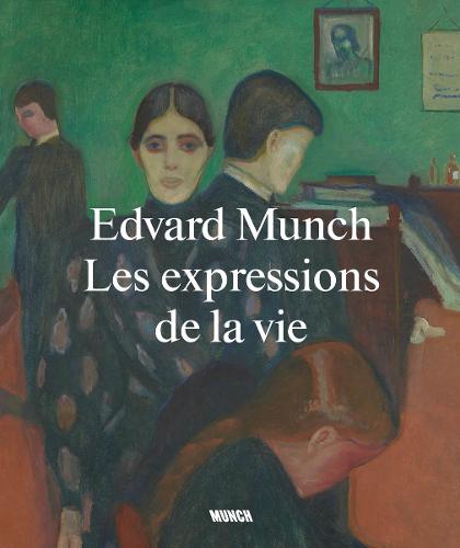 Edvard Munch: Life Expressions (French edition): Les expressions de la vie