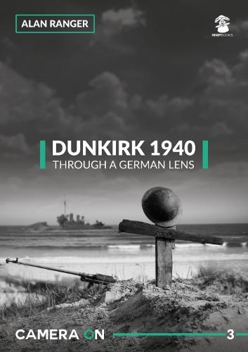 Dunkirk 1940, Through a German Lens (Camera on)