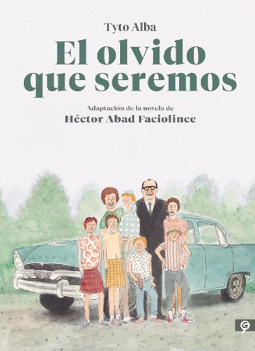 El olvido que seremos (novela gr�fica) / Memories of My Father. Graphic Novel