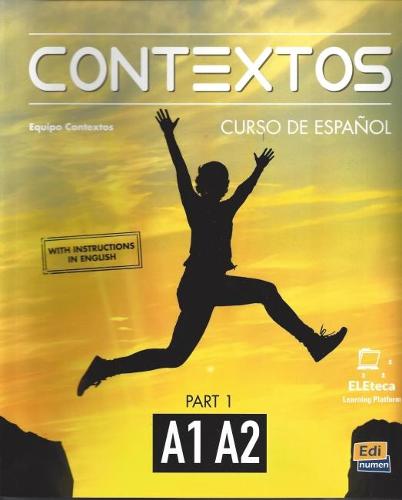 Contextos A1-A2 : Student Book with Instructions in English and Free Access to Eleteca: Curso de Espanol Para Jovenes y Adultos:: Libro del alumno