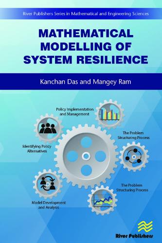 Mathematical Modelling of System Resilience (River Publishers Series in Mathematical and Engineering Sciences)