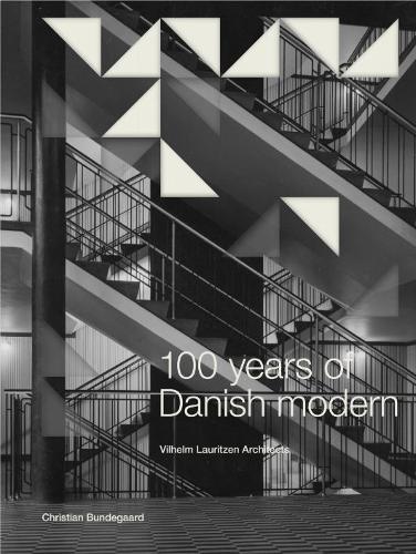 100 Years of Danish Modern: Vilhelm Lauritzen Architects