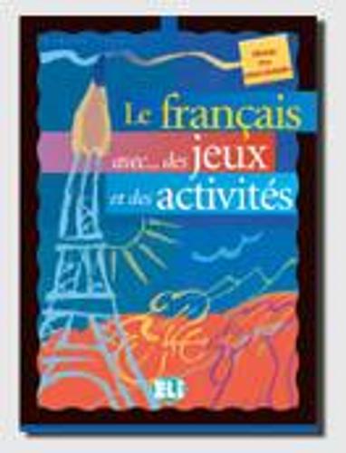Le Francais avec... jeux et activites: Volume 2