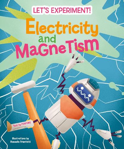 Electricity and Magnetism: Let's Experiment!
