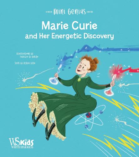 Marie Curie and the Energetic Discovery (Mini Genius)